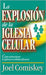 La Explosion de la Iglesia Celular: Como Estructurar la Iglesia en Celulas Eficaces = Cell Church Explosion = Cell Church Explosion = Cell Church Expl by Comiskey, Joel