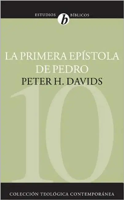 La Primera Epístola de Pedro = The First Epistle of Peter by Davids, Peter H.