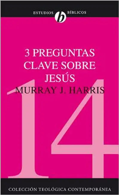 El 3 Preguntas Clave Sobre Jes��s: ��Existi�� Jes��s? ��Resucit�� by Harris, Murray J.