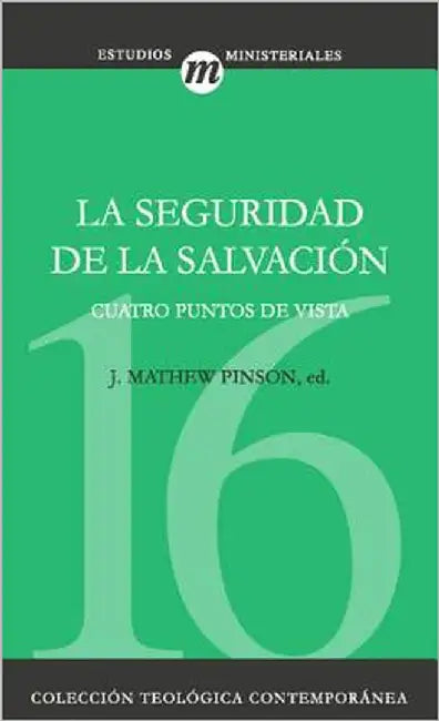 La Seguridad de la Salvación by Pinson, J. Matthew