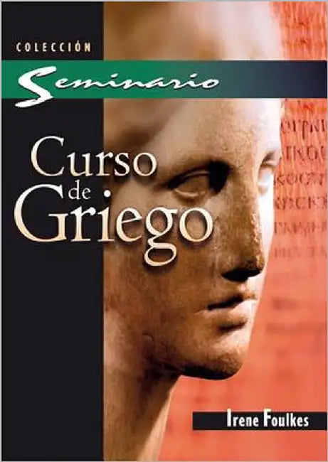 El Curso de Griego by Foulkes, Irene