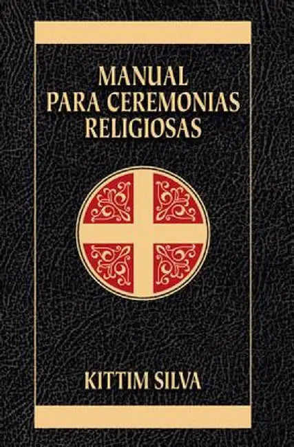 Manual Para Ceremonias Religiosas by Kittim Silva-Bermudez