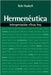 La Hermen��utica: Interpretaci��n Eficaz Hoy = Hermeneutics by Haskell, Rob