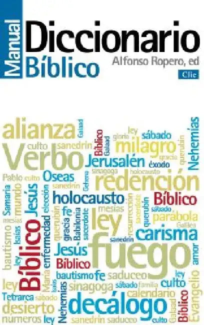 Diccionario Manual Bíblico by Alfonso Ropero