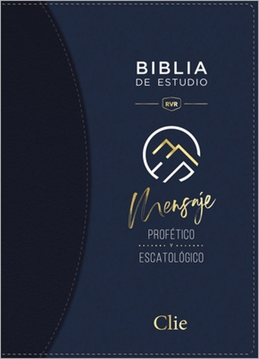 Rvr, Biblia de Estudio del Mensaje Profético Y Escatológico, Leathersoft, Azul, Interior a DOS Colores by Alfonso Ropero, José María de Rus, Reina Valera Revisada