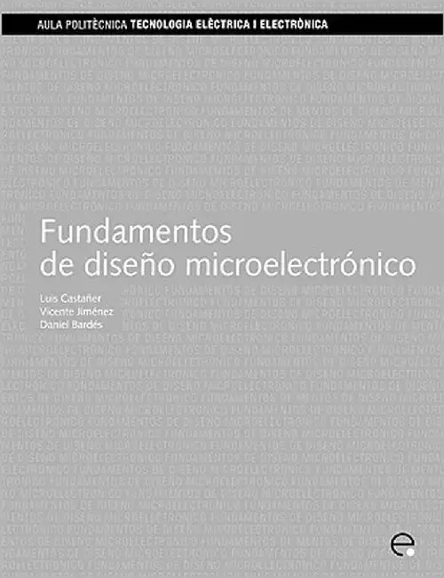 Fundamentos de Diseo Microelectrnico by Castaer Muoz, Luis