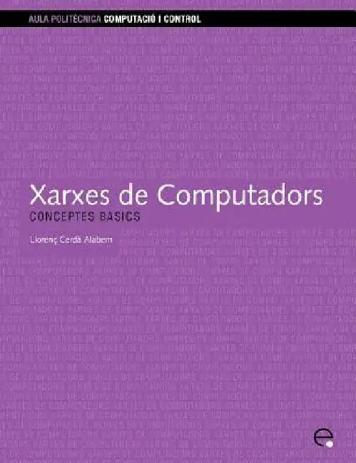 Xarxes de Computadors by Cerd Alabern Lloren Cerd Alabern