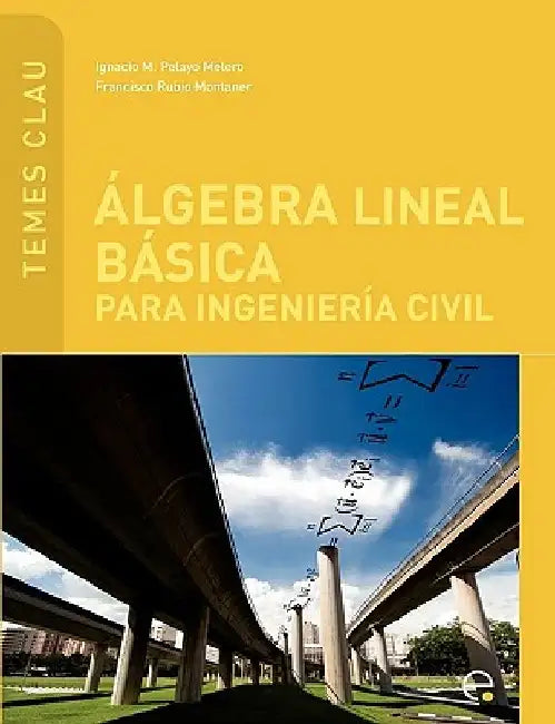 Lgebra Lineal B Sica Para Ingenier a Civil by Francisco Rubio Montaner