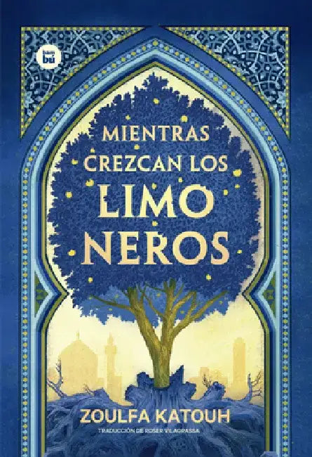 Mientras Crezcan Los Limoneros by Zoulfa Katouh