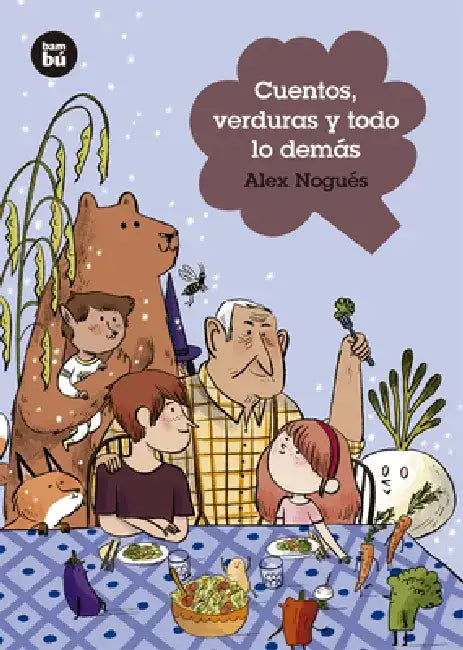 Cuentos, Verduras Y Todo Lo Demás by Alejandro Nogués