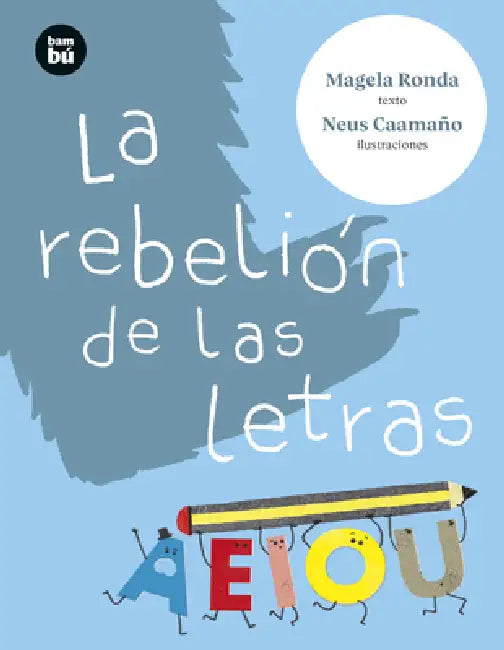 La Rebelión de Las Letras / The Rebellion of Letters: Volume 35 by Magela Ronda