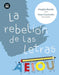 La Rebelión de Las Letras / The Rebellion of Letters: Volume 35 by Magela Ronda