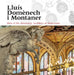 Lluís Domènech I Montaner: Man of the Renaixença. Architect of Modernisme by Pere Vivas Ortiz