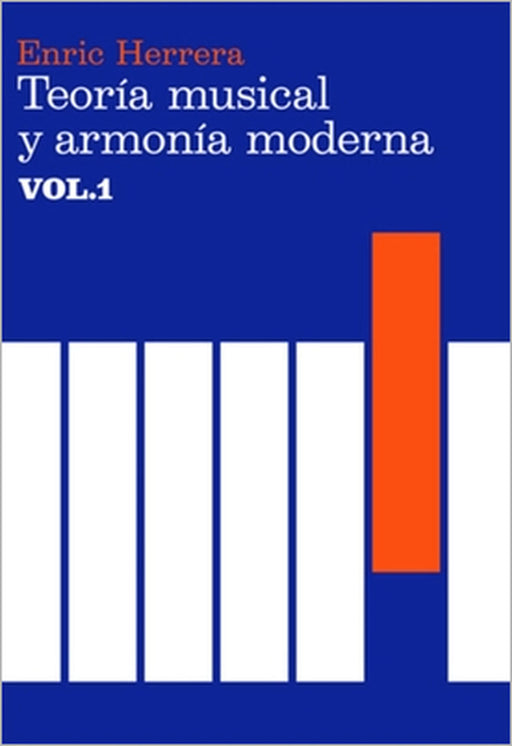 Teoría Musical Y Armonía Moderna Vol. I by Enric Herrera