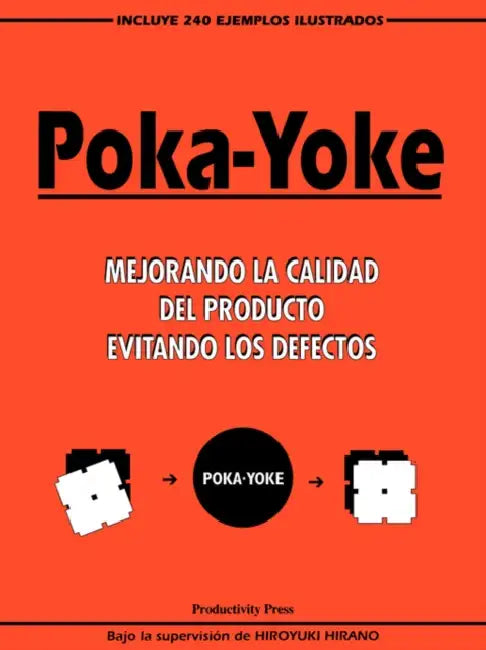 Poka-yoke (Spanish): Mejorando la Calidad del Producto Evitando los Defectos by Hirano H.