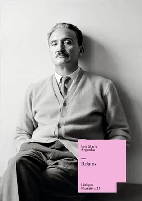 Relatos by José María Arguedas