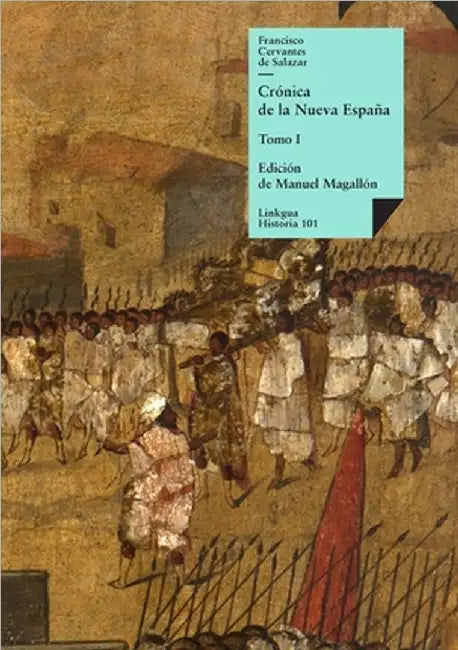 Crónica de la Nueva España: Tomo I by Francisco Cervantes De Salazar