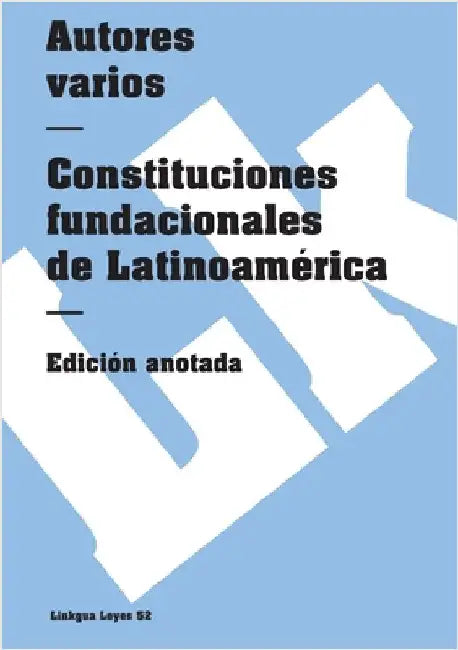 Constituciones fundacionales de Latinoamérica by Varios, Autores