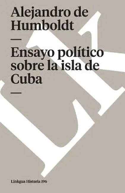 Ensayo Politico Sobre La Isla de Cuba by Alejandro De Humboldt