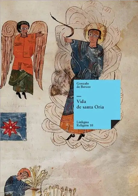 Vida de santa Oria by Berceo, Gonzalo de
