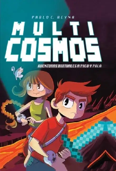 Aventuras Virtuales a Pico Y Pala / Multicosmos 1: Raw Virtual Adventures by Pablo C. Reyna