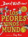 Los Peores Niños del Mundo / The World's Worst Children by David Walliams