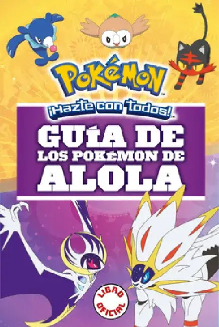 Guía de Los Pokémon de Alola / Pokémon: Alola Region Handbook by Varios Autores