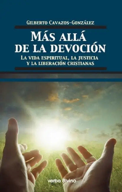 Más allá de la devoción by Gilberto Cavazos González