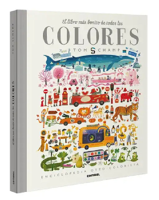 El Libro Más Bonito de Todos Los Colores by Tom Schamp