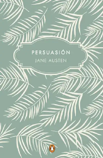 Persuasión (Edición Conmemorativa) / Persuasion (Commemorative Edition) by Jane Austen