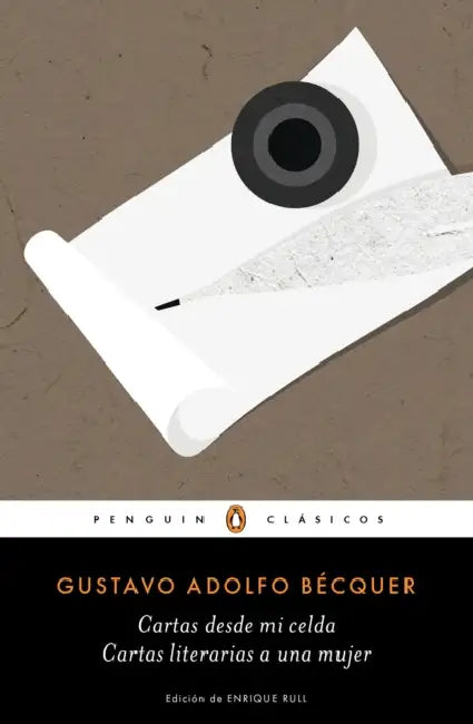 Cartas Desde Mi Celda - Cartas Literarias a Una Mujer / Letters from My Cell -Literary Letters to a Woman by Gustavo Adolfo Becquer
