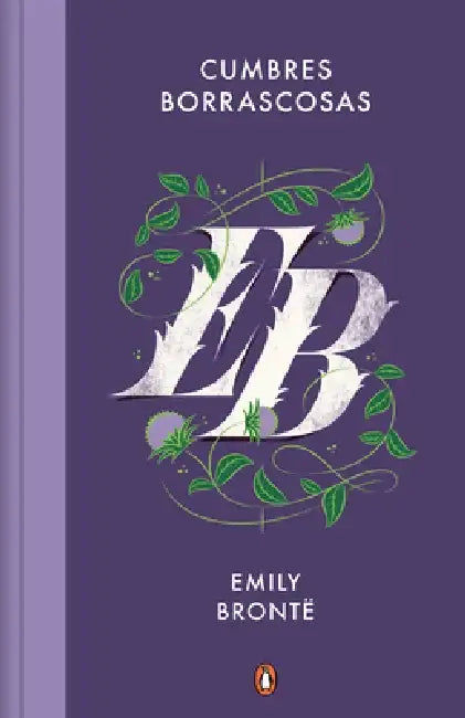Cumbres Borrascosas / Wuthering Heights by Emily Brontë
