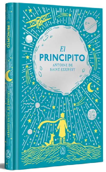 El Principito (Edición Especial En Tapa Dura) / The Little Prince (Hardcover Special Edition) by Antoine de Saint-Exupéry