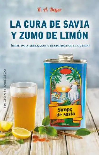 Cura de Savia Y Zumo de Limon, La by K. A. Beyer