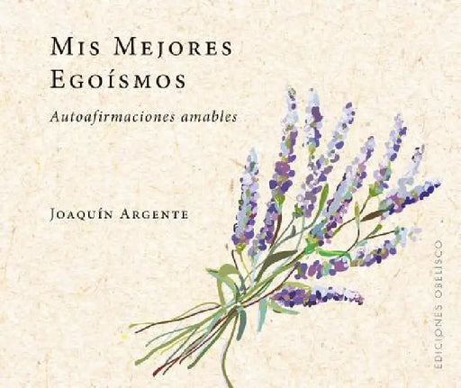 MIS Mejores Egoismos by Joaquin Argente