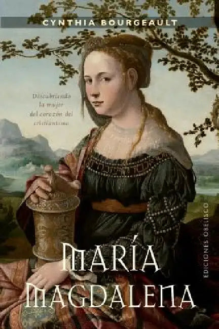 Maria Magdalena by Cynthia Bourgeault