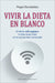 Vivir La Dieta En Blanco by Paqui Hernandez