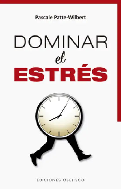 Dominar El Estres by Pascale Patte-Wilbert