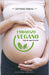 Embarazo Vegano. Guia de Supervivencia by Sayward Rebhal