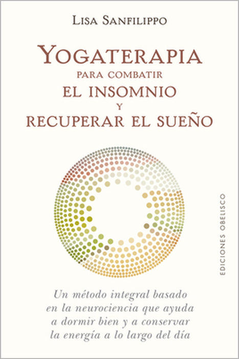 Yogaterapia Para Combatir El Insomnio Y Recuperar El Sueño by Lisa Sanfilippo