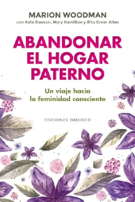 Abandonar El Hogar Paterno by Marion Woodman