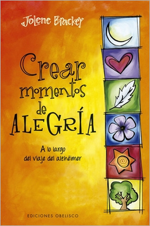 Crear Momentos de Alegria by Jolene Brackey