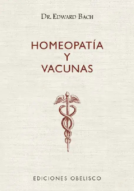 Homeopatia Y Vacunas by Edward Bach
