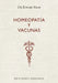 Homeopatia Y Vacunas by Edward Bach