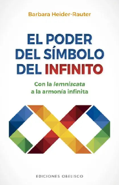 Poder del Simbolo del Infinito, El by Barbara Heider-Rauter