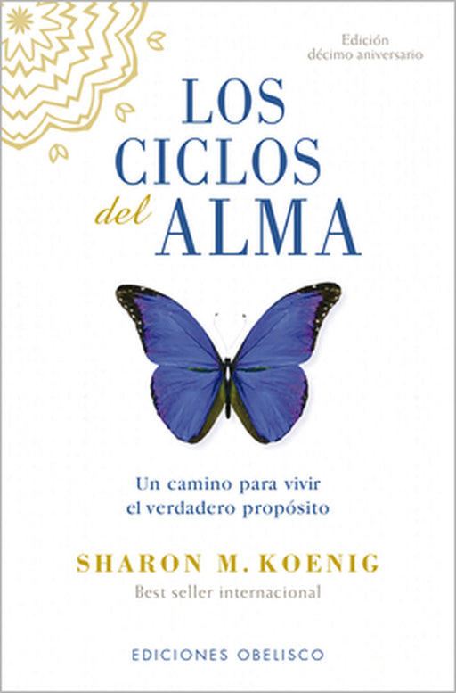Ciclos del Alma (Edicion Decimo Aniversario), Los by Sharon M. Koenig