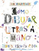 Como Dibujar Letras a Mano by Max Marlborough