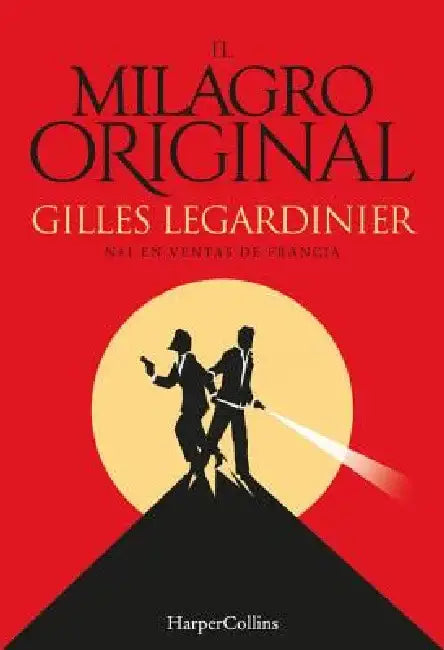 El Milagro Original (the Original Miracle - Spanish Edition) by Gilles Legardinier
