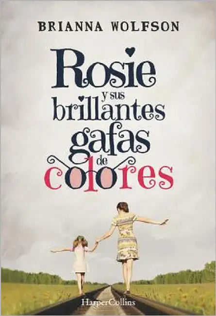 Rosie Y Sus Brillantes Gafas de Colores: (Rosie Colored Glasses - Spanish Edition) by Wolfson, Brianna