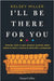 I'll be there for you by Miller, Kelsey